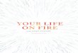 YOUR LIFE ON FIRE - simonandschusterpublishing.comsimonandschusterpublishing.com/downloadables/55567/SS_YLF_workbook... · YOUR LIFE ON FIRE 7 CHOICES TO LIVING A RADICALLY INSPIRED
