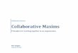 Collaborative Journeys Collaborative Maxims · Collaborative Journeys Collaborative Maxims ... Ben Ziegler February 22, 2010 . ... (a term coined by Roger Fisher &