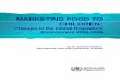 Changes in the Global Regulatory Environment 2004-2006 · Marketing food to children [electronic resource]: changes in the global regulatory environment, 2004-2006 / by Corinna Hawkes