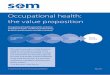 Occupational health: the value proposition - SOM health... · Occupational health: the value proposition A report from the Society of Occupational Medicine May 2017 Occupational health