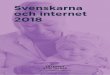 Svenskarna och internet 2018 - iis.se · är de branscher där flest arbetar på sin fritid via internet och även använder internet för privata ärenden under arbetstid. Inom vård-
