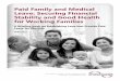 Paid Family and Medical Leave: Securing Financial ... · Paid Family and Medical Leave: Securing Financial Stability and Good Health for Working Families A Briefing Book on Establishing