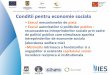 Proiect cofinanţat Operaţional Sectorial Dezvoltarea ... · •Economia sociala in Romania - insuficient cunoscuta ... valoarea / numarul unitatilor de servicii furnizate ... activităţilor