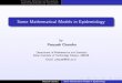 Some Mathematical Models in Epidemiologyhome.iitk.ac.in/~peeyush/mth426/Epidemiology.pdf · Peeyush Chandra Some Mathematical Models in Epidemiology. Preliminary De nitions and Assumptions