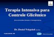 Terapia Intensiva para Controle Glicêmico - sargs.org.br · Repercussões Sistêmicas O complexo mecanismo celular e molecular relacionado à resistência à insulina e à síndrome
