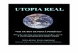 Utopia Real - UmOutroMundoéPossível · estiveram mais no campo filosófico do que político (prático), a palavra UTOPIA se tornou sinônimo de fantasia, um sonho impossível de