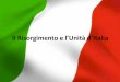 Il Risorgimento e l’Unità d’Italia · L’Italia dopo il « Congresso di Vienna » : un’ espressione geografica L’Italia, dopo il ongresso di Vienna (1814-1815), è divisa