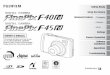 FinePix F40fd / FinePix F45fd Manual - Fujifilm · OWNER’S MANUAL This manual will show you how to use your FUJIFILM DIGITAL CAMERA FinePix F40fd / FinePix F45fd correctly. Please