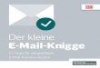 Der kleine E-Mail-Knigge - db-training.de · Die wichtigsten Tipps zum Mitnehmen Organisieren Sie Ihren Posteingang Verzichten Sie auf optische und akustische Eingangssignale Denken