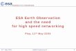 ESA Earth Observation and the need for high speed networking · ESA Earth Observation and the need for high speed networking Pisa, ... F-PAC E-PAC D-PAC I-PAC UK-PAC S-PAC PDHS-K