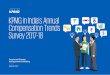 KPMG in India’s Annual Compensation Trends Survey 2017-18 · KPMG in India’s Annual Compensation Trends Survey 2017-18 People and Change Management Consulting March 2017