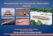 Investimento no Transporte Hidroviário Interiorweb.antaq.gov.br/Portal/pdf/palestras/IBEF07.pdf · A parte brasileira da hidrovia conta com 1.278 km. Movimentação Anual (2006):