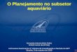 O Planejamento no subsetor aquaviário - ANTAQweb.antaq.gov.br/Portal/pdf/palestras/ANTAQ20100928FialhoXIEncont... · O Planejamento no subsetor ... (Regime tributário diferenciado