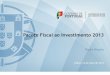 Pacote Fiscal ao Investimento 2013 - aicep Portugal Global · A. Crédito Fiscal Extraordinário ao Investimento • Uma empresa que em 2013 tenha uma matéria colectável de €45.000,