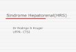 The hepatorenal syndrome - eventospr.com.br · Prevenção HRS na PBE Albumina (1.5 g/kg I.V. no diagnóstico e 1 g/kg I.V. 48 horas depois) Redução do TIPO 1 HRS (10% x 33% controle)