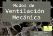 Modos De Ventilación Mecánica - SOMIUCAM, Sociedad de … Residenes Talavera 1/J. Blanco... · PPT file · Web viewContinua en la Vía Aérea (CPAP) UTILIZACION MODOS VENTILACION