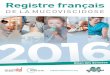 Registre Français de la Mucoviscidose - Bilan des données 2016 · 3 Registre français de la mucoviscidose - Bilan des données 2016 Voilà 10 ans que le Registre français de la