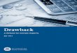 Drawback - A Refund for Certain Exports - U.S. Customs and ... · DRAWBACK: A REFUND FOR CERTAIN EXPORTS 1 WHAT IS DRAWBACK? Drawback is the refund of Customs duties, certain Internal