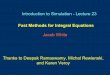 Fast Methods for Integral Equations - MIT OpenCourseWare ... · Fast Methods for Integral Equations Jacob White. ... ϕj (xx)=1 if is on panel j ... R dkis c dS rdrd R xx r