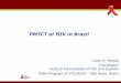 PMTCT of HIV in Brazil - Governo do Estado de São Pauloportal.saude.sp.gov.br/resources/crt/eliminacao-da-transmissao... · Fonte: Estudo-Sentinela Parturiente, 2004 - Elaborado