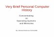 Very Brief PC History - School of Computing and ...mrobi002/teaching/VeryBriefPChistory.pdf · IMSAI 8080 The First Clone IMSAI 8080 Announced: August 1975 How many: Around 20,000