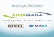 Group Profile - CIEM MADA Handling & Automation COPROFILE ES_Jan2015.pdf · • CATIA V5 • NX8 • SOLIDWORKS 3D • Electricos • EPLAN • SPAC • SEE-ELECTRICAL • CATIA-HARNESS