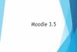 Moodle 3 - cdn. Moodle...  Login to Moodle 2.9 Existing Moodle can still be accessed from Webspace