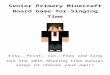 Senior Primary Minecraft Board Game for Singing Time file · Web viewSenior Primary Minecraft Board Game for Singing Time. Easy, Print, Cut, Play and Sing. Use the 2015 Sharing time