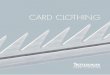 CARD CLOTHING fileThe licker-in and cylinder clothings and carding segments in modern high-performance cards are subjected to disproportional strains. Our solution: