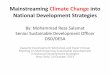 Mainstreaming Climate Change into National Sustainable ... · Mainstreaming Climate Change into National Development Strategies By: Mohammad Reza Salamat Senior Sustainable Development