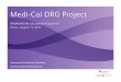 Medi-Cal DRG Project - SoCal   Educational Program I.pdf · PDF fileBase DRG, DRG w CC, DRG w Major CC--but many conditions are collapsed into