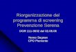 Riorganizzazione del programma di screening Prevenzione Serenafile... · ecografia 6745 87.37.2 -- mammografia monolaterale (2 proiezioni) 5260 88.73.2 -- ecografia della mammella