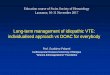 Long-term management of idiopathic VTE: individualised ... · Long-term management of idiopathic VTE: individualised approach vs DOAC for everybody Prof. Gualtiero Palareti Cardiovascular