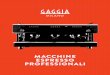 MACCHINE ESPRESSO PROFESSIONALI - maeskoffie.be · gaggia is the crÈme de la crÈme – literally – when it comes to professional machines. in fact, there is no more authentic