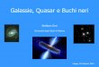 Galassie, Quasar e Buchi neri - lfns.it 2016/25 febbraio/Ciroi/aif2016.pdf · Modello unificato degli AGN Righe larghe + righe strette Righe strette + righe larghe Righe strette Narrow