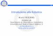 Introduzione alla Robotica - PRISMA Lab · Introduzione alla Robotica 28/58 . Manipolatore mobile ... La robotica industriale è la disciplina che si interessa della progettazione,