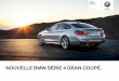 NOUVELLE BMW SÉRIE 4 GRAN COUPÉ. -   · PDF fileLe plaisir de conduire Nouvelle BMW Série 4 Gran Coupé   NOUVELLE BMW SÉRIE 4 GRAN COUPÉ