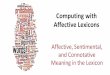 Computing*with* Affective*Lexicons* - Stanford University jurafsky/slp3/slides/21_SentLex.pdf · PDF fileComputing*with* Affective*Lexicons* Affective,)Sentimental,) and)Connotative)