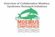 Overview of Collaborative Moebius Syndrome Research ... Definition of Moebius Syndrome â€¢ Minimum