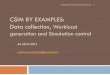 CSIM BY EXAMPLES: Data collection, Workload generation …didattica.uniroma2.it/assets/uploads/corsi/144379/CSIMbyExamples... · CSIM BY EXAMPLES: Data collection, Workload generation