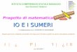 IO E I SUMERI - php.math.unifi.itphp.math.unifi.it/convegnostoria/materiali/sumeriInfanzia.pdf · (Sumeri). Contare e ... Manipolazione di materiale per costruire oggetti Creazione
