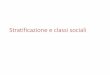 Stratificazione e classi socialipeople.unica.it/giulianamandich/files/2018/05/...Bagnasco, Barbagli, Cavalli, Corso di sociologia, Il Mulino, 2012 Capitolo XI. Stratificazione e classi