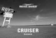 CRUISER - storage.googleapis.com · The Moto Guzzi “Flying Fortress” is dedicated to riders who aren’t afraid of extreme contrasts. For riders who love excitement and adventure,