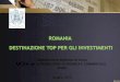ROMANIA DESTINAZIONE TOP PER GLI .romania destinazione top per gli investimenti giugno, 2015 ambasciata
