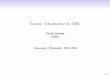 Course: Introduction to XML - wam.inrialpes.frwam.inrialpes.fr/courses/PG-MoSIG12/xml.pdf · WhataboutData? Often,dataismoreimportant thanprograms(e.g. banks, aeronauticaltechnical