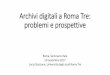 Archivi digitali a Roma Tre: problemi e prospettive · • forte identità visiva • cura del progetto grafico • procedura di accettazione per le pubblicazioni • requisiti di