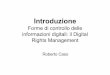 Forme di controllo delle informazioni digitali: il Digital ... · • Cos’è esattamente il DRM? • Il DRM è qualcosa di diverso dal diritto d’autore ... Wikipedia) • Digital