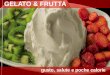 BOZZA GELATO & FRUTTA - iobevo.com · ELEMENTI DEL SERVIZIO fornitura delle macchine in comodato gratuito manutenzione gratuita fornitura dei preparati per il gelato collaborazione