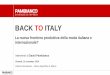 BACK TO ITALY - convegno.pambianconews.com · produzione in Italia conto terzi o con acquisizioni 2. GRUPPI ITALIANI del lusso: aumento e rientro della produzione in Italia 3. MEDIE