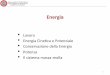 Energia( - INFN-BOmoggi/didattica/5-Energia.pdf · della&energia&meccanica&si&trasformain“ energia&interna 